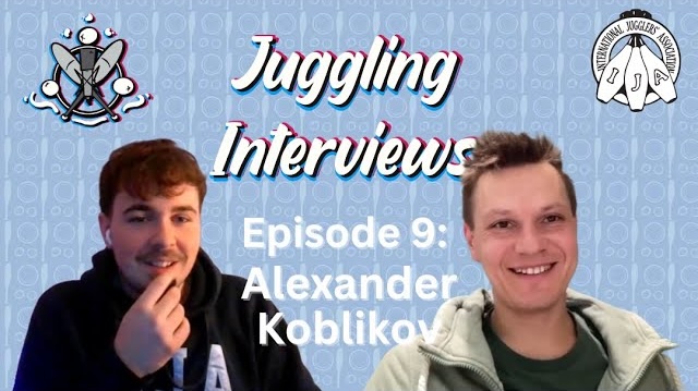 Juggling Interviews Podcast Episode 9: Alexander Koblikov | Hosted by XavJuggles